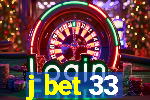 j bet 33